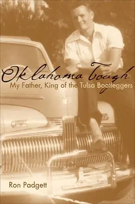 Oklahoma Tough: Můj otec, král tulských pašeráků alkoholu - Oklahoma Tough: My Father, King of the Tulsa Bootleggers