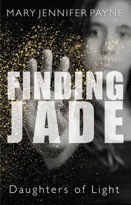 Finding Jade: Daughters of Light (Hledání nefritu: Dcery světla) - Finding Jade: Daughters of Light