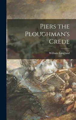 Krédo oráče Pierse Pluhaře - Piers the Ploughman's Crede