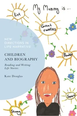 Děti a životopis: Čtení a psaní životních příběhů - Children and Biography: Reading and Writing Life Stories