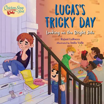 Slepičí polévka pro děti: Lucasův záludný den: Děti z dětského oddělení: Dívat se na to z té lepší stránky (Looking on the Bright Side) - Chicken Soup for the Soul Kids: Lucas's Tricky Day: Looking on the Bright Side
