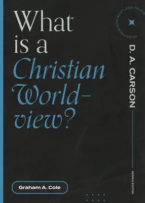 Co je křesťanský světonázor? - What Is a Christian Worldview?