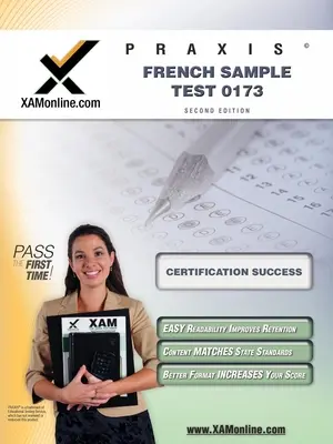 Praxis Francouzština Ukázkový test 0173 Příprava na certifikační zkoušku pro učitele Studijní příručka. - Praxis French Sample Test 0173 Teacher Certification Test Prep Study Guide