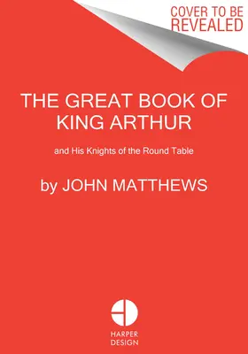 Velká kniha o králi Artušovi: A jeho rytíři kulatého stolu - The Great Book of King Arthur: And His Knights of the Round Table