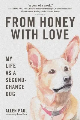 Z medu s láskou: Můj život psa druhé šance - From Honey with Love: My Life as a Second-Chance Dog