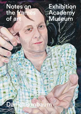 Poznámky k uměleckým rámcům: Výstava, akademie, muzeum - Notes on the Frames of Art: Exhibition, Academy, Museum