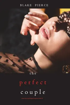 Dokonalý pár (Psychologický napínavý thriller Jessie Huntové - kniha dvacátá) - The Perfect Couple (A Jessie Hunt Psychological Suspense Thriller-Book Twenty)