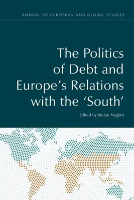 Politika zadlužení a vztahy Evropy s „jihem - The Politics of Debt and Europe's Relations with the 'South'