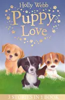 Štěněcí láska - Lucy Chudák štěně, Jess Osamělé štěně, Ellie Stýskající se štěně - Puppy Love - Lucy the Poorly Puppy, Jess the Lonely Puppy, Ellie the Homesick Puppy