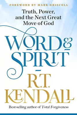 Slovo a duch: Pravda, moc a další velké Boží hnutí. - Word and Spirit: Truth, Power, and the Next Great Move of God