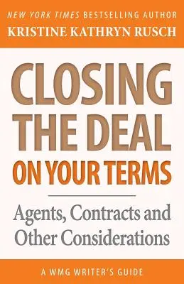 Uzavření obchodu... za vašich podmínek: a další otázky, které je třeba zvážit. - Closing the Deal...on Your Terms: Agents, Contracts, and Other Considerations