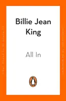 All In - Autobiografie Billie Jean Kingové - All In - The Autobiography of  Billie Jean King