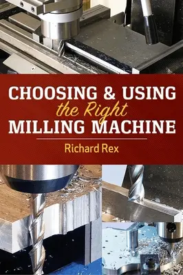 Výběr a použití správné frézky - Choosing & Using the Right Milling Machine