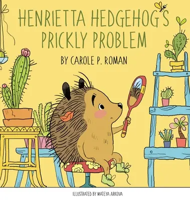 Pichlavý problém Henrietty Ježkové - Henrietta Hedgehog's Prickly Problem
