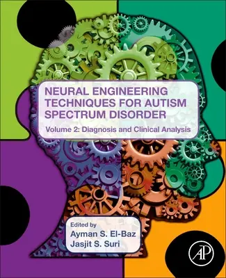 Techniky neuronového inženýrství pro poruchy autistického spektra, 2. díl: Diagnostika a klinická analýza - Neural Engineering Techniques for Autism Spectrum Disorder, Volume 2: Diagnosis and Clinical Analysis
