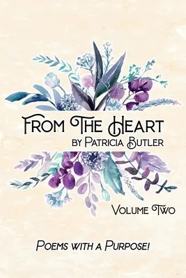 Ze srdce: Poems with a Purpose - Volume 2 - From The Heart: Poems With A Purpose - Volume 2