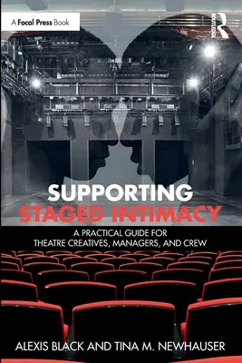 Podpora inscenační intimity: Soutěžní inscenace: praktická příručka pro divadelní tvůrce, manažery a štáb - Supporting Staged Intimacy: A Practical Guide for Theatre Creatives, Managers, and Crew