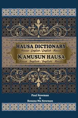 Hausa slovník pro každodenní použití: Hausa-angličtina/angličtina-hausa - Hausa Dictionary for Everyday Use: Hausa-English/English-Hausa