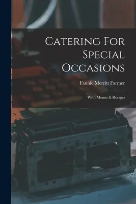 Catering pro zvláštní příležitosti: S jídelníčky a recepty - Catering For Special Occasions: With Menus & Recipes