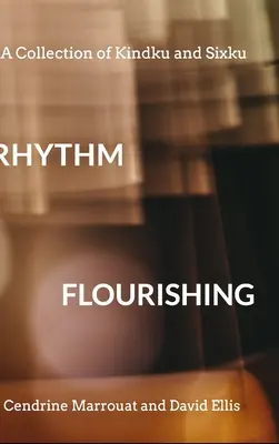 Rytmus rozkvétání: Sbírka Kindku a Sixku - Rhythm Flourishing: A Collection of Kindku and Sixku