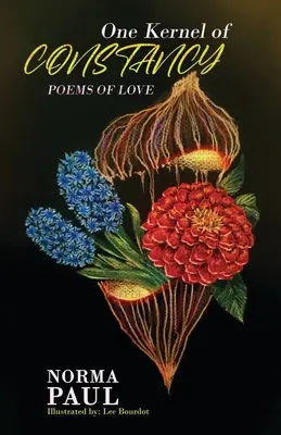Jedno jádro stálosti: Básně o lásce - One Kernel of Constancy: Poems of Love