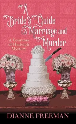 Průvodce nevěsty manželstvím a vraždou: Záhada hraběnky z Harleighu - A Bride's Guide to Marriage and Murder: A Countess of Harleigh Mystery