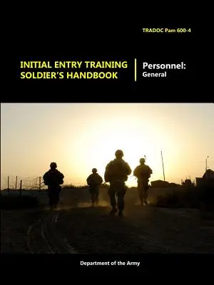 Příručka vojáka pro vstupní výcvik - Initial Entry Training Soldier's Handbook