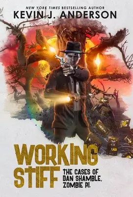 Ztuhlá práce: Dan Shamble, zombie soukromé očko: Dan Shamble, zombie soukromé očko. - Working Stiff: Dan Shamble, Zombie P.I.