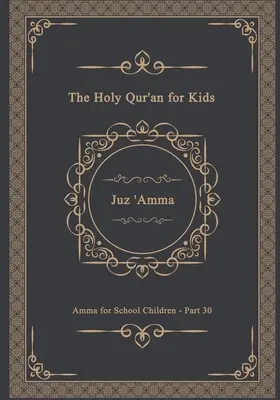 Svatý Korán pro děti - Juz 'Amma - Amma pro školáky - 30. díl: Učebnice pro školáky Pouze arabský text - The Holy Qur'an for Kids - Juz 'Amma - Amma for School Children - Part 30: A Textbook for School Children Arabic Text Only