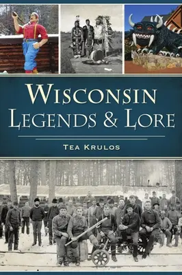 Legendy a pověsti Wisconsinu - Wisconsin Legends & Lore