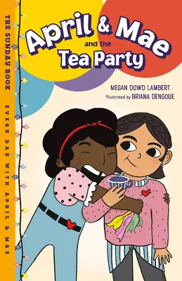 April & Mae a čajový dýchánek: Nedělní knížka - April & Mae and the Tea Party: The Sunday Book