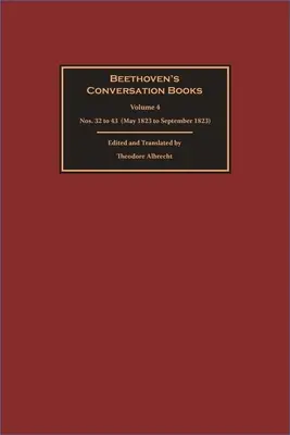 Beethovenovy knihy rozhovorů: Svazek 4: č. 32 až 43 (květen 1823 až září 1823) - Beethoven's Conversation Books: Volume 4: Nos. 32 to 43 (May 1823 to September 1823)