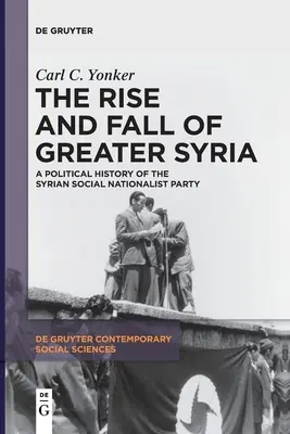 Vzestup a pád Velké Sýrie - The Rise and Fall of Greater Syria