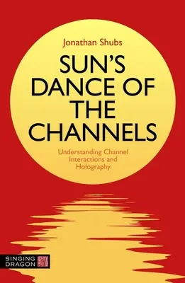 Sunův tanec kanálů: Pochopení interakcí kanálů a holografie - Sun's Dance of the Channels: Understanding Channel Interactions and Holography