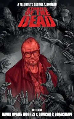 Příběhy mrtvých: Pocta Georgi A. Romerovi - Stories of the Dead: A Tribute to George A. Romero