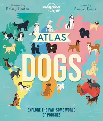 Lonely Planet Kids Atlas psů 1 - Lonely Planet Kids Atlas of Dogs 1