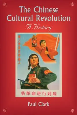 Čínská kulturní revoluce: Historie kulturní revoluce - The Chinese Cultural Revolution: A History