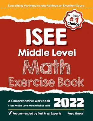 ISEE Middle Level Math Exercise Book: Cvičení z matematiky pro střední školy: Ucelená cvičebnice + cvičné testy z matematiky pro střední školy ISEE - ISEE Middle Level Math Exercise Book: A Comprehensive Workbook + ISEE Middle Level Math Practice Tests
