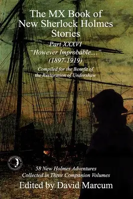 MX kniha nových příběhů Sherlocka Holmese - díl XXXVI: Nicméně nepravděpodobné (1897-1919) - The MX Book of New Sherlock Holmes Stories Part XXXVI: However Improbable (1897-1919)