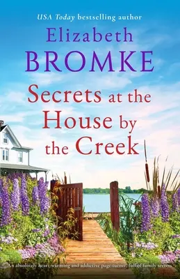 Tajemství v domě u potoka: Naprosto hřejivý a návykový příběh plný rodinných tajemství. - Secrets at the House by the Creek: An absolutely heart-warming and addictive page-turner, full of family secrets