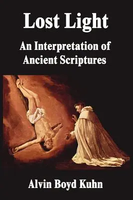 Ztracené světlo: Výklad starověkého Písma - o knize Genesis. - Lost Light: An Interpretation of Ancient Scriptures