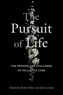 Snaha o život: Příslib a výzva paliativní péče - The Pursuit of Life: The Promise and Challenge of Palliative Care