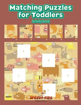 Odpovídající hádanky pro batolata Kniha aktivit - Matching Puzzles for Toddlers Activity Book