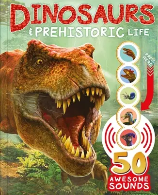 Dinosauři a prehistorický život: S 50 úžasnými zvuky! - Dinosaurs and Prehistoric Life: With 50 Awesome Sounds!