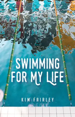 Plavání pro můj život: Memoáry - Swimming for My Life: A Memoir
