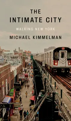 Intimní město: Procházka New Yorkem - The Intimate City: Walking New York