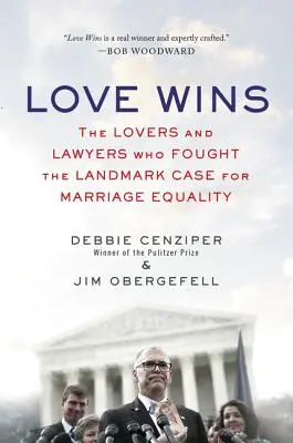 Láska vítězí: Milenci a právníci, kteří vybojovali přelomový případ rovnosti manželství - Love Wins: The Lovers and Lawyers Who Fought the Landmark Case for Marriage Equality