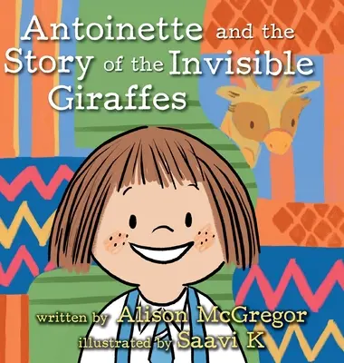 Antoinette a příběh neviditelných žiraf - Antoinette and the Story of the Invisible Giraffes