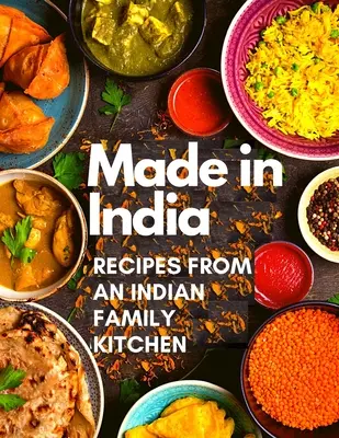 Vyrobeno v Indii: Recepty z indické rodinné kuchyně - Made in India: Recipes from an Indian Family Kitchen