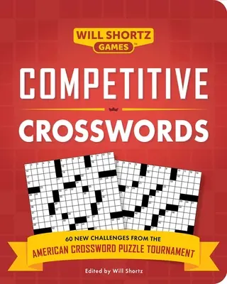 Soutěžní křížovky: Soutěžní křížovky: Více než 60 výzev z amerického křížovkářského turnaje - Competitive Crosswords: Over 60 Challenges from the American Crossword Puzzle Tournament